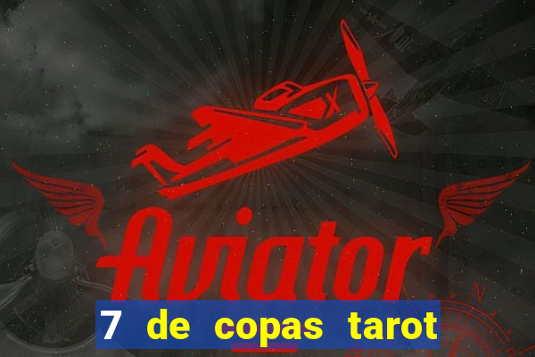 7 de copas tarot significado amor